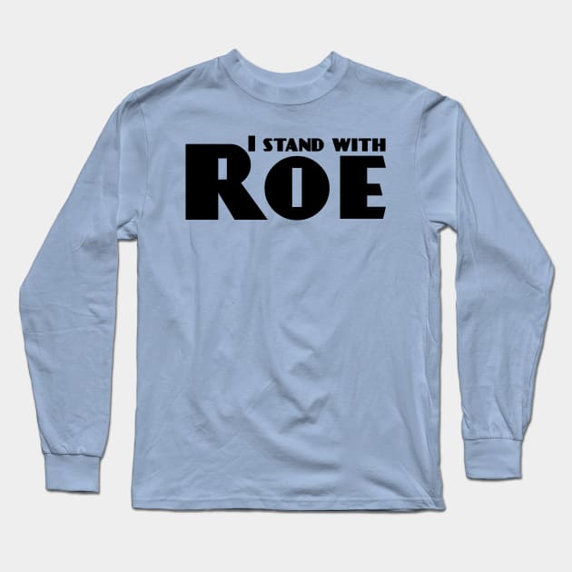 Pro-Choice Roe v. Wade Long Sleeve T-Shirt by candhdesigns